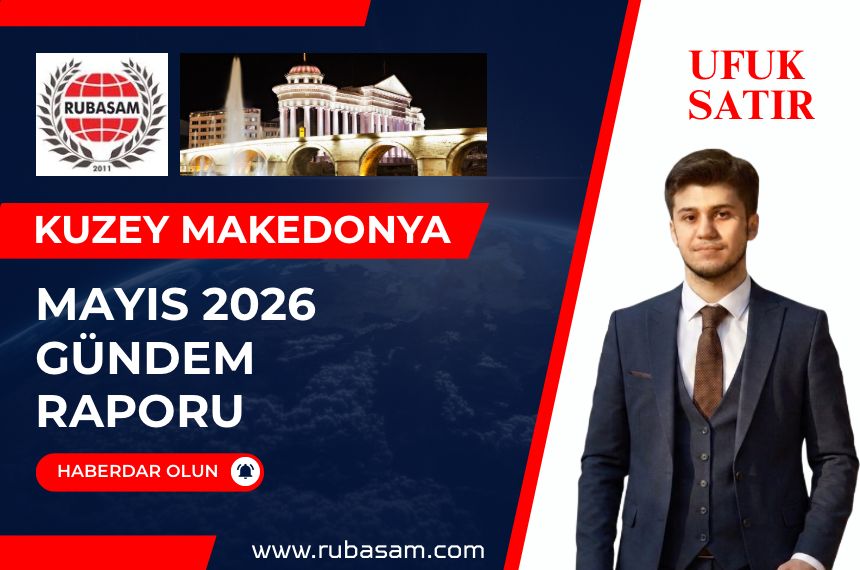 KUZEY MAKEDONYA 2026 MAYIS GÜNDEMİ